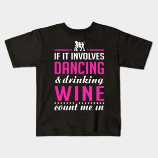 Dancing and Wine Kids T-Shirt